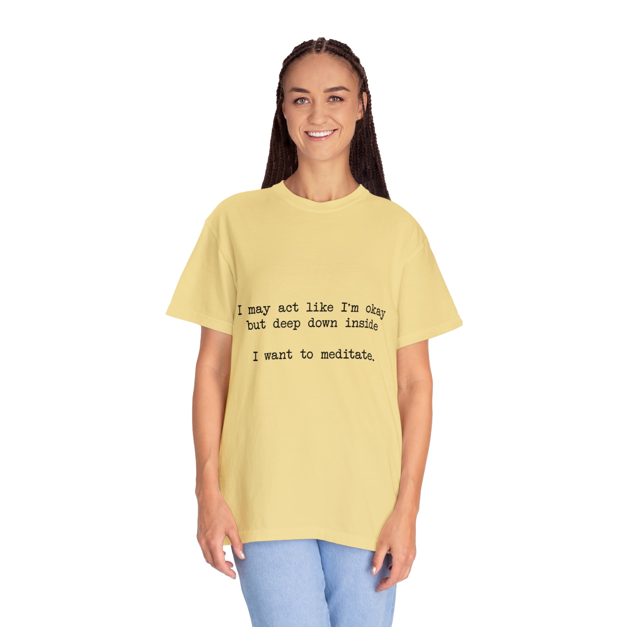 "I Want To Meditate" T-shirt