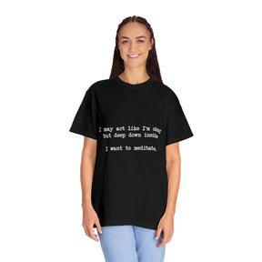 "I Want To Meditate" T-shirt