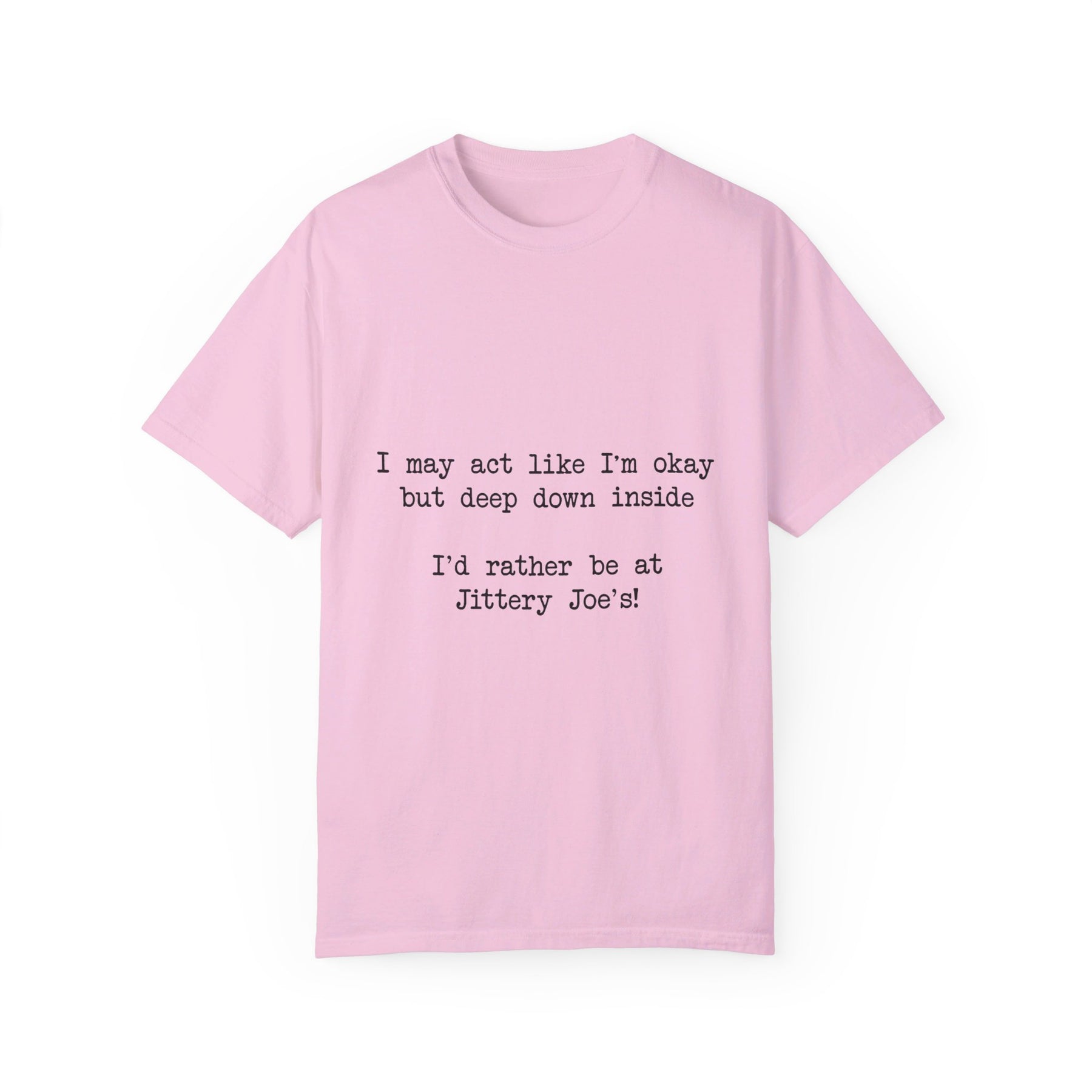 "I'd Rather Be At Jittery Joe's" T-Shirt