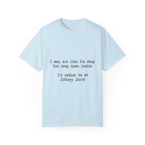 "I'd Rather Be At Jittery Joe's" T-Shirt