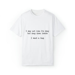 "I Want A Hug" T-shirt