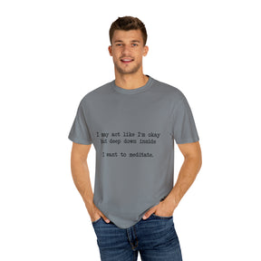 "I Want To Meditate" T-shirt