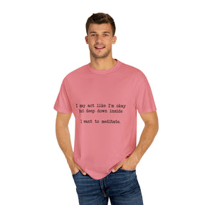 "I Want To Meditate" T-shirt