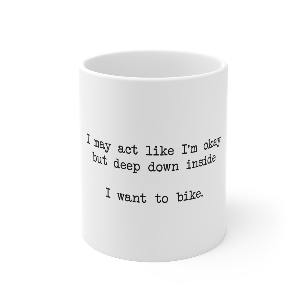 "I Want To Bike" Ceramic Mug 11oz