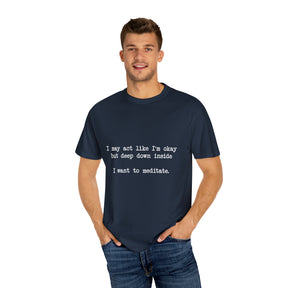 "I Want To Meditate" T-shirt