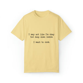 "I Want To Cook" T-shirt