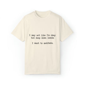 "I Want To Meditate" T-shirt