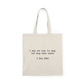 "I may act like I'm okay but deep down inside I feel NBL!" Tote Bag