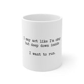 "I Want To Run" Ceramic Mug 11oz