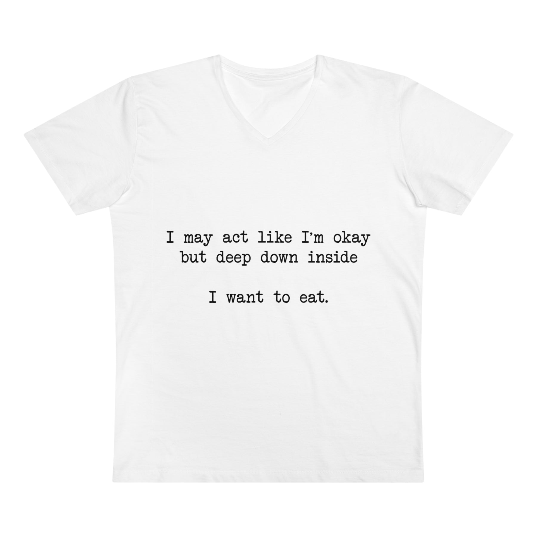 "I Want To Eat" V-Neck Tee