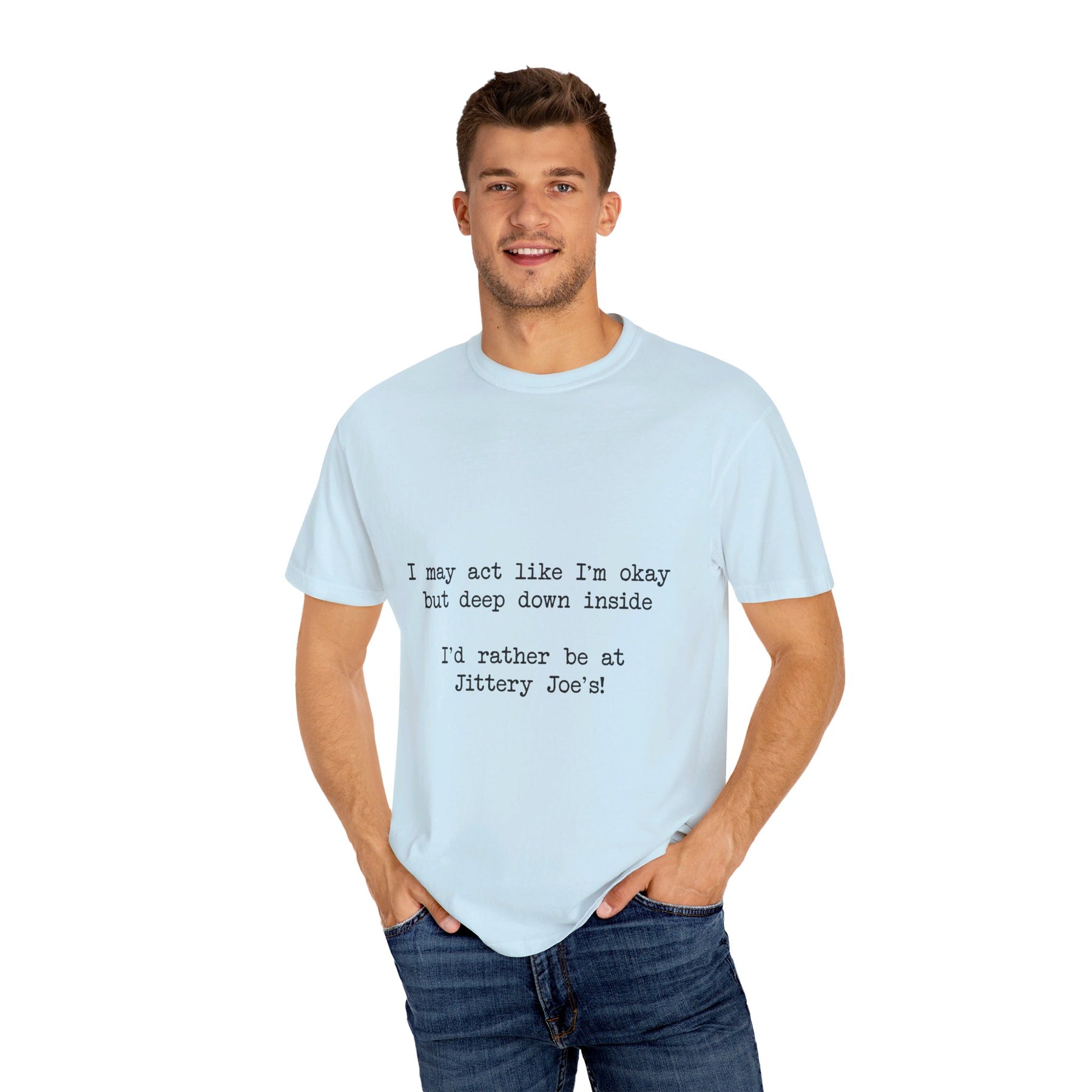 "I'd Rather Be At Jittery Joe's" T-Shirt