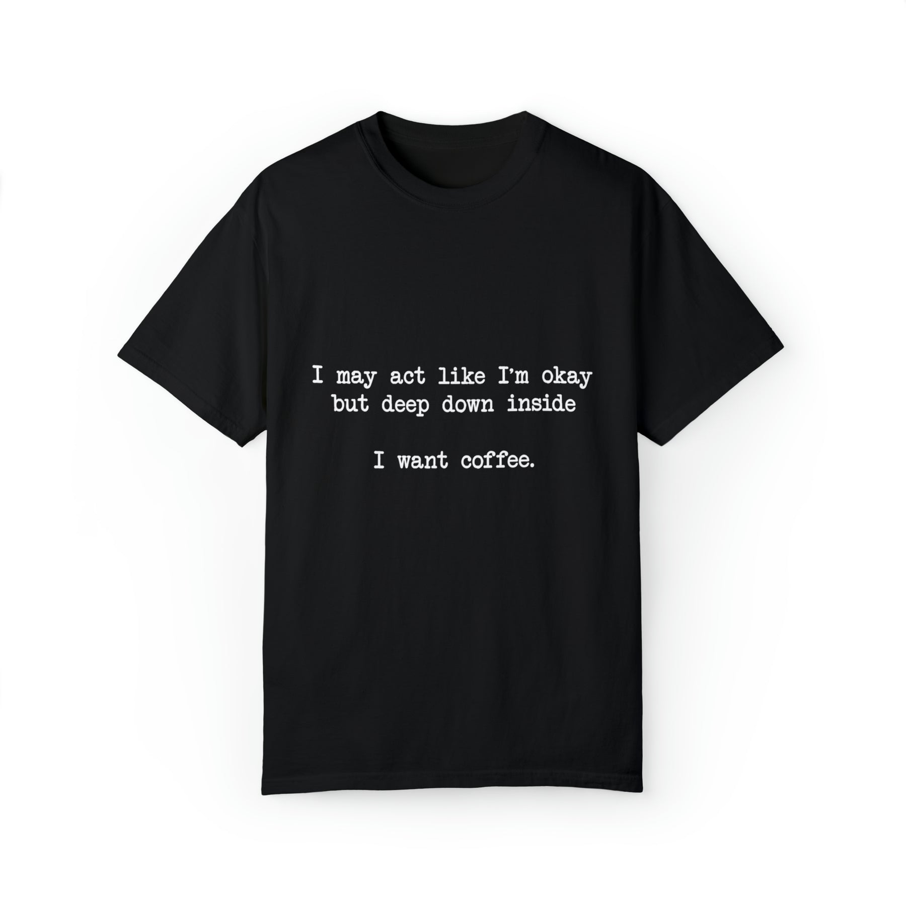 "I Want Coffee" T-shirt