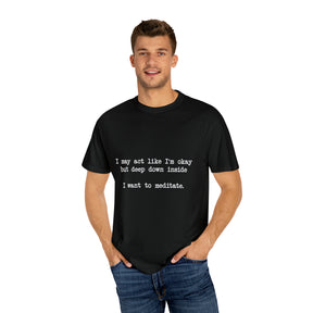 "I Want To Meditate" T-shirt