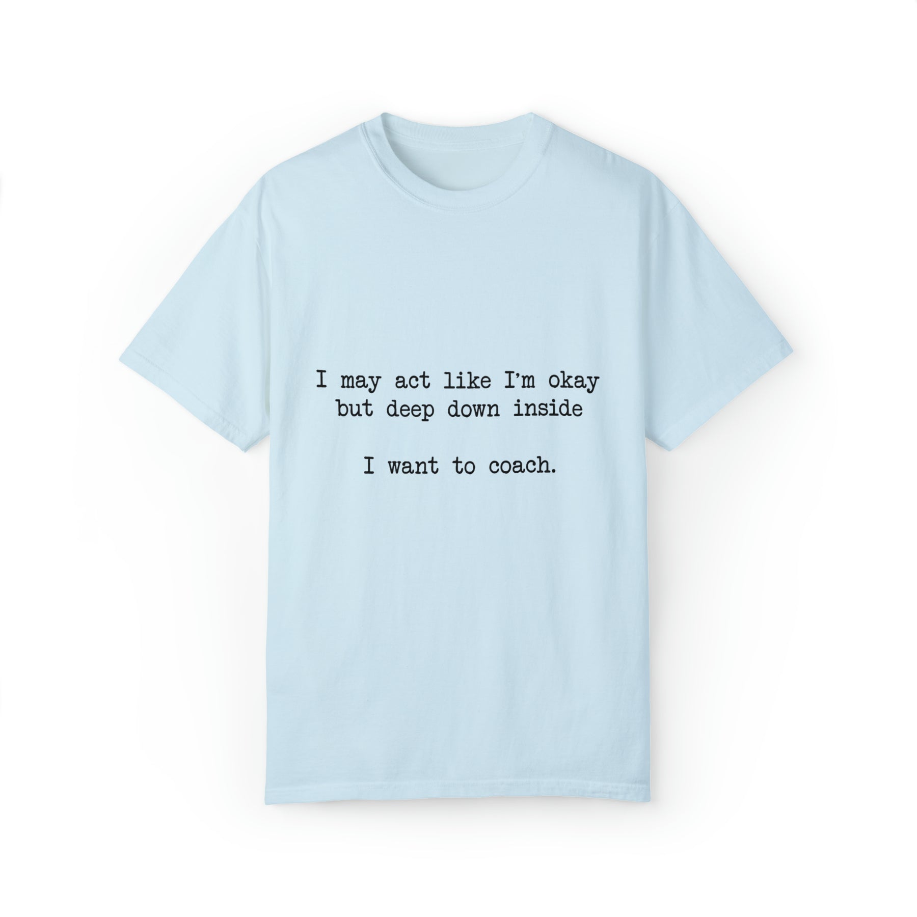 "I Want To Coach" T-shirt