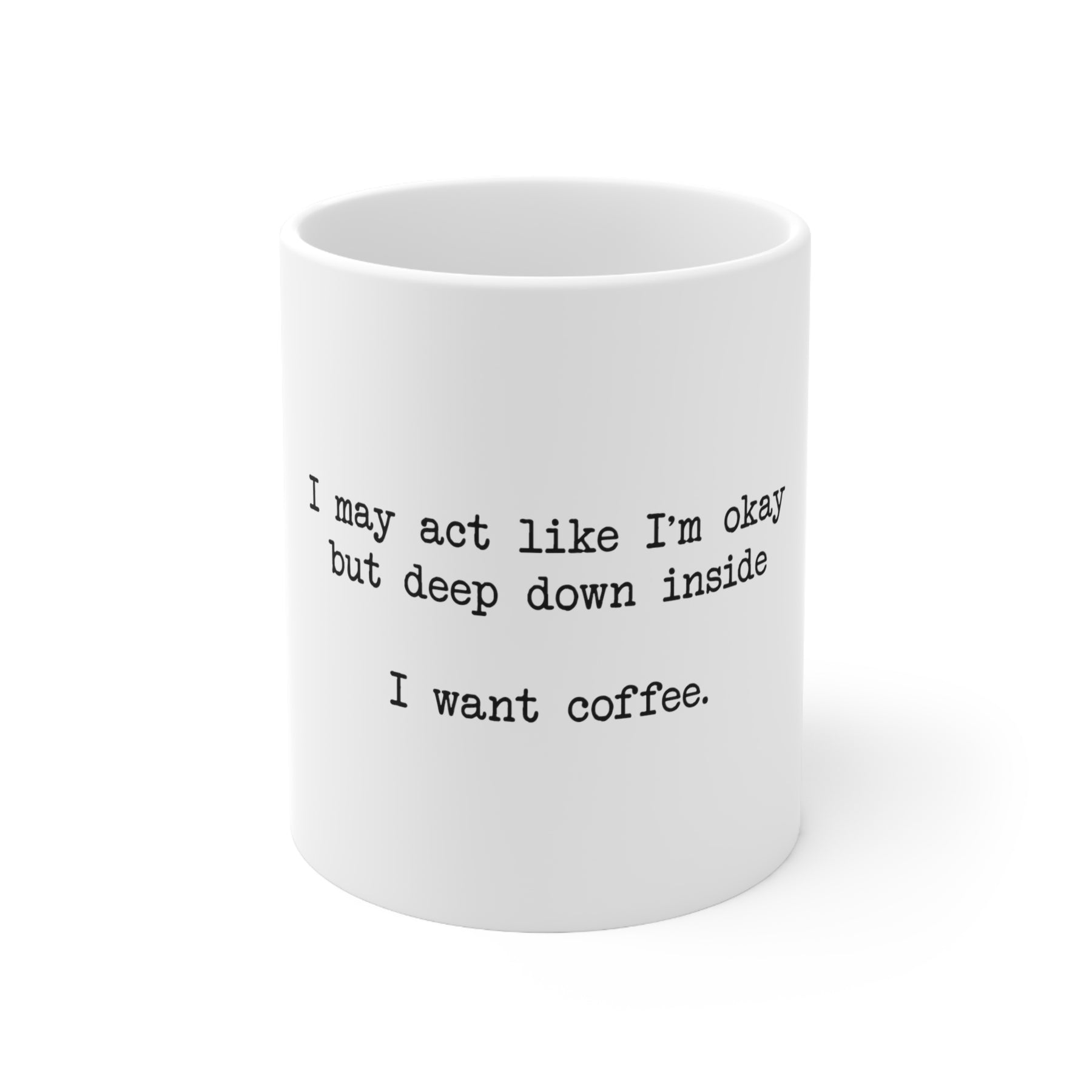 "I Want Coffee" Ceramic Mug 11oz