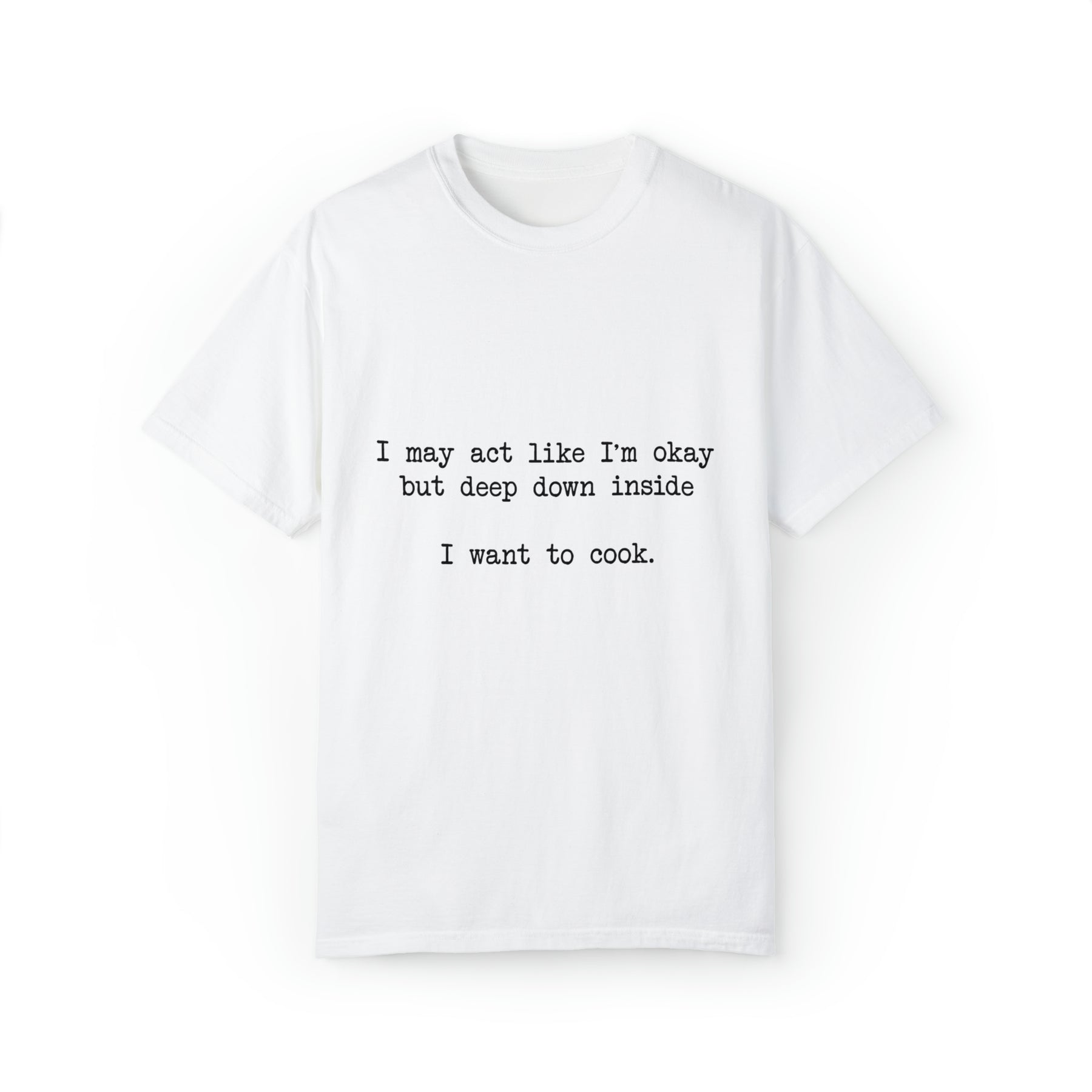 "I Want To Cook" T-shirt