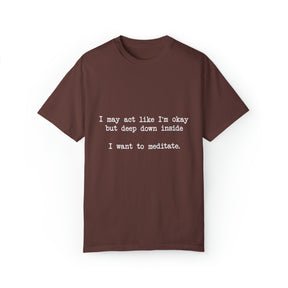 "I Want To Meditate" T-shirt