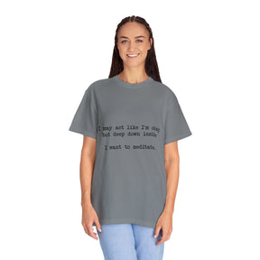 "I Want To Meditate" T-shirt