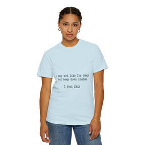 "I may act like I'm okay but deep down inside I feel NBL!" T-Shirt