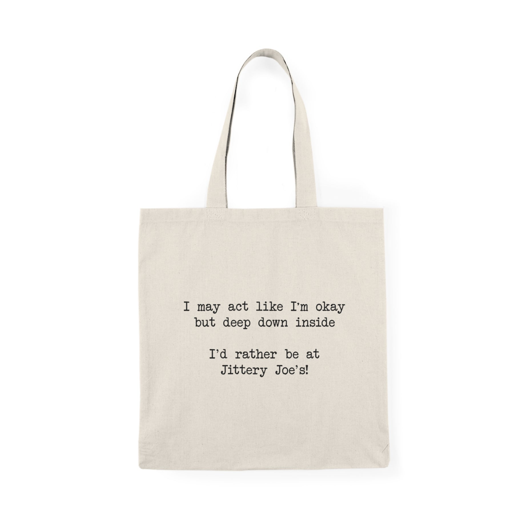 "I'd Rather Be At Jittery Joe's" Tote Bag