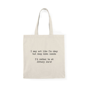 "I'd Rather Be At Jittery Joe's" Tote Bag