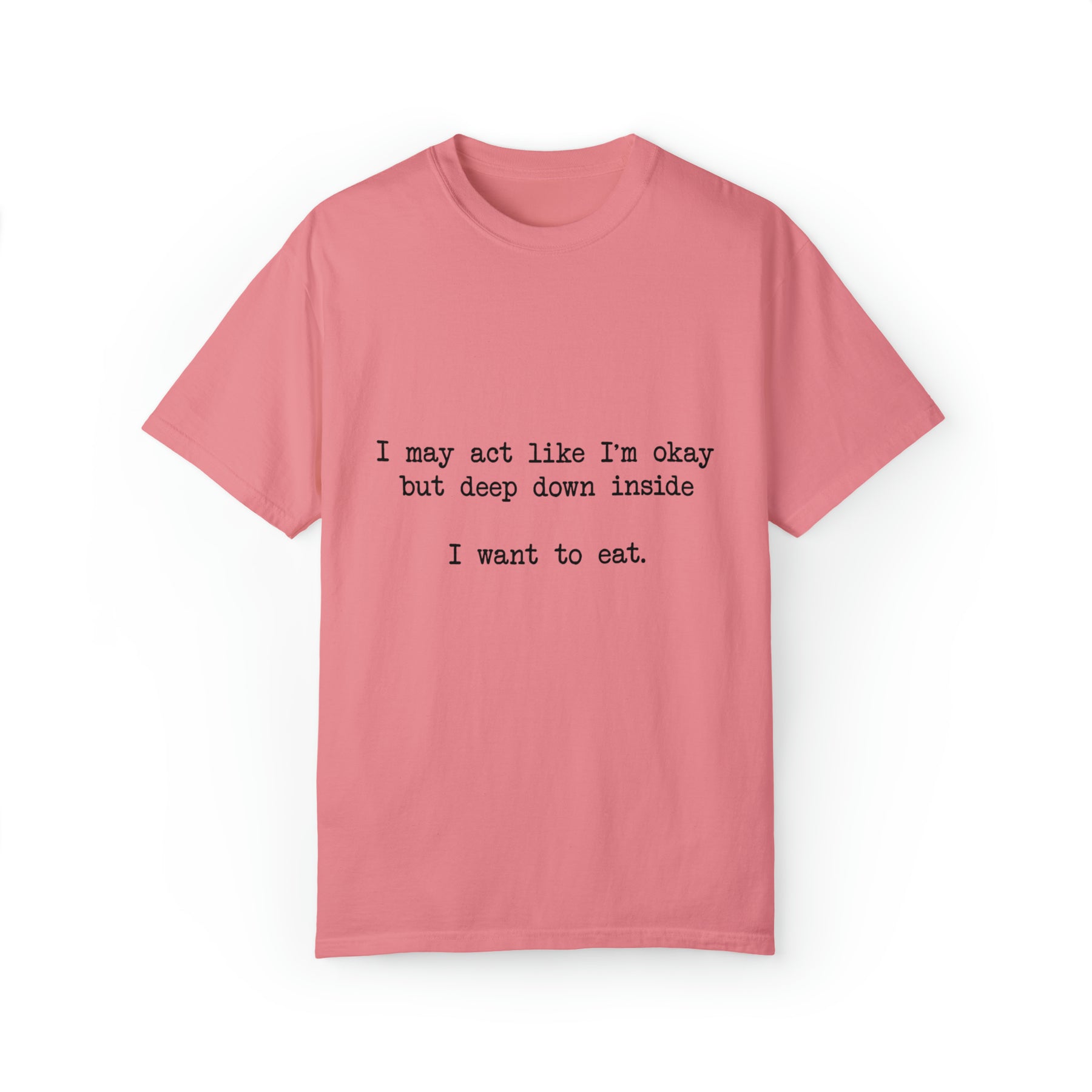 "I Want To Eat" T-shirt