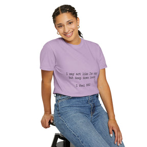 "I may act like I'm okay but deep down inside I feel NBL!" T-Shirt